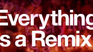 Everything is a remix